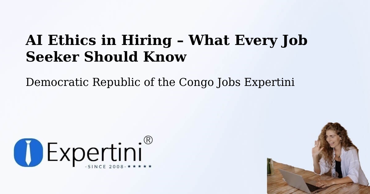 AI Ethics in Recruitment & Hiring – Sake - Sake, Democratic Republic of the Congo Jobs Expertini
