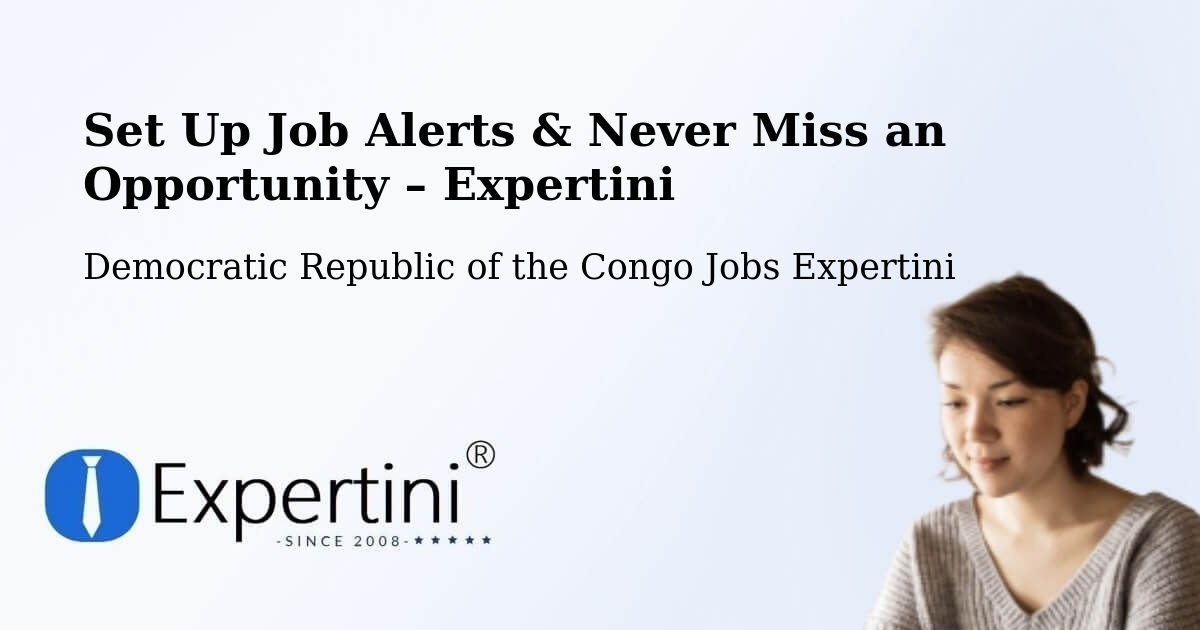 Job Alerts Guide – Get Notified About New Jobs in Sake - Sake, Democratic Republic of the Congo Jobs Expertini